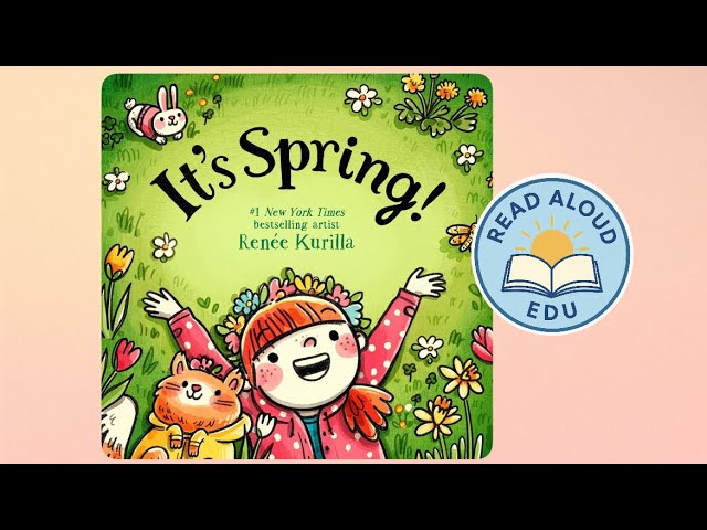 IT’S SPRING! | Seasonal Read Aloud Video for Kids! | NEW RELEASE | #readaloud #esl