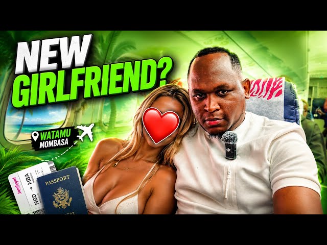 New Girlfriend🥰? I Took A Flight To Find Love In WATAMU😍