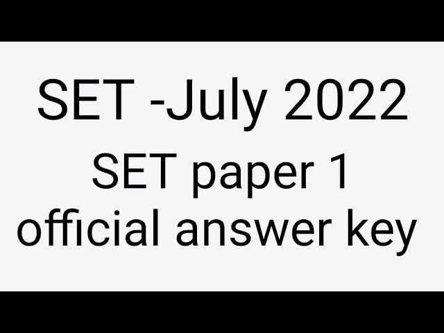 SET July 2022- Paper 1 Official Answer key|