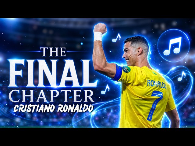 🐐 Cristiano Ronaldo Song - THE FINAL CHAPTER (CR7's Last Home) #cr7 #alnassr #goat