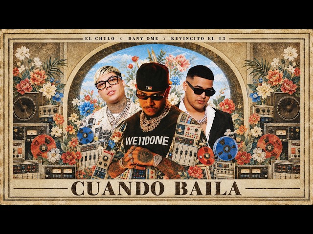 El Chulo x Dany Ome & Kevincito El 13 - Cuando Baila (Video Oficial)