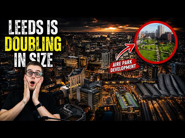 Leeds £7 Billion South Bank Transformation Is About to Change the City Forever