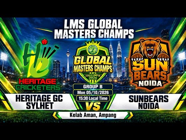 Heritage GC Sylhet Vs Sunbears Noida | LMS Global Masters Champs 2026