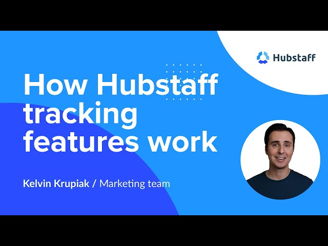 How Hubstaff Time Tracking Features Work