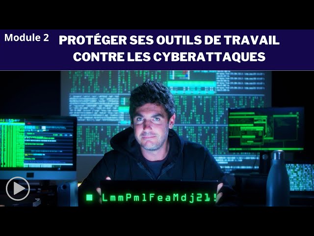 Cybersécurité - Episode 2 : Protéger ses outils de travail contre les cyberattaques