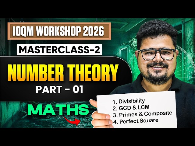 Number Theory Part 1 | Basics to Advanced | IOQM 2026 Workshop | Master Class 02
