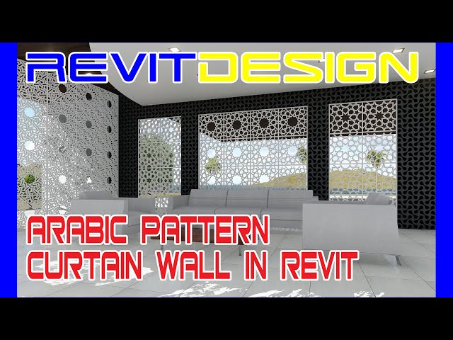 RD116. How to make an Arabic Pattern Curtain Wall in Revit.