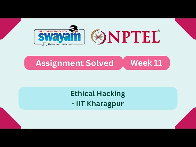 Ethical Hacking Week 11 || NPTEL ANSWERS || My Swayam || IIT Kharagpur #nptel #nptel2026 #myswayam