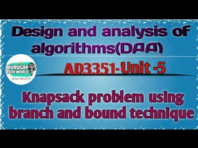 Knapsack problem using branch and bound technique in design & analysis of algorithms tamil||AD3351.