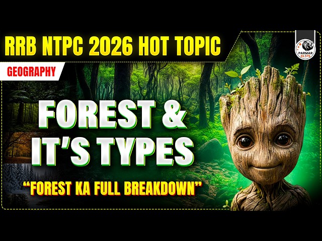 FOREST AND ITS TYPES | RRB NTPC 2026 HOT TOPIC | GEOGRAPHY FOR SSC, RAILWAY EXAMS