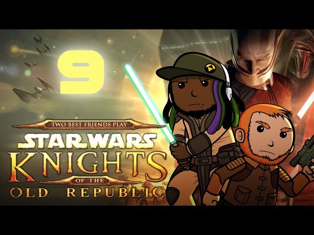 Best Friends Play Star Wars: KOTOR (Part 9)
