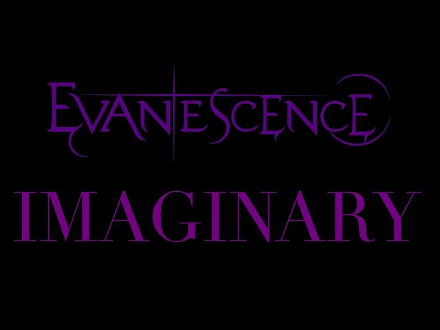 Evanescence - Imaginary Lyrics (Synthesis)