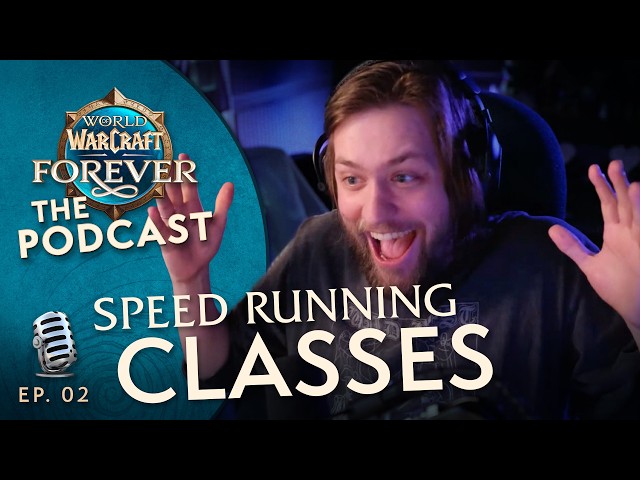 Speed Running Classes ft. @sodapoppin | Episode 2 - The WoW: Forever Podcast