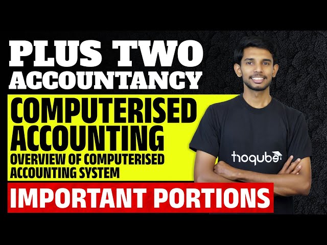 Plus Two Accountancy | Overview of Computerised Accounting System | Onam Exam Portions | Eduport