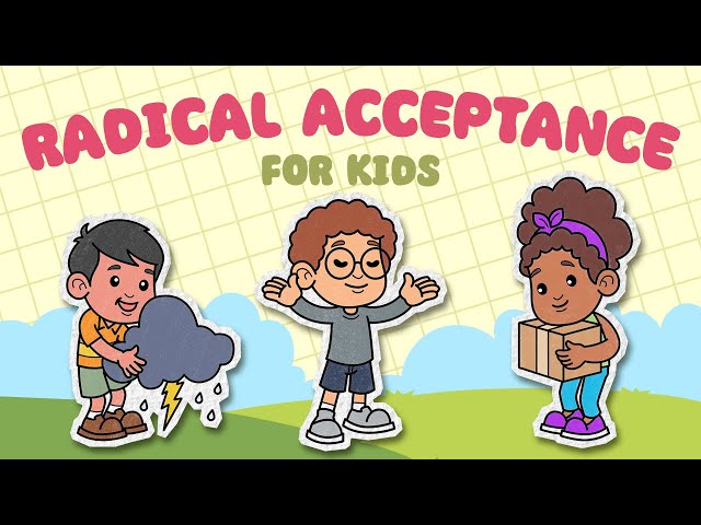 Radical Acceptance DBT Coping Skills For Kids - Distress Tolerance Skills | Turning The Mind
