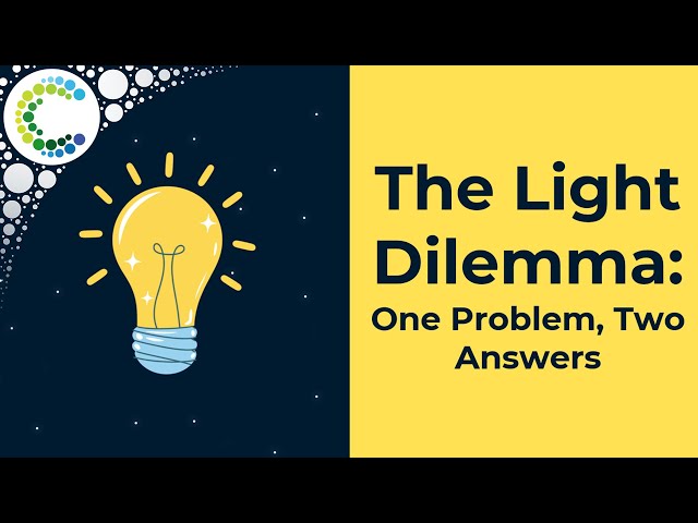 The Light Dilemma: One Problem, Two Answers