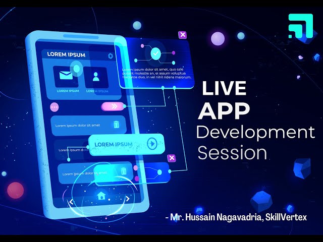 Live Industrial Session by Mr. Hussain Nagavadria | App Development | SkillVertex