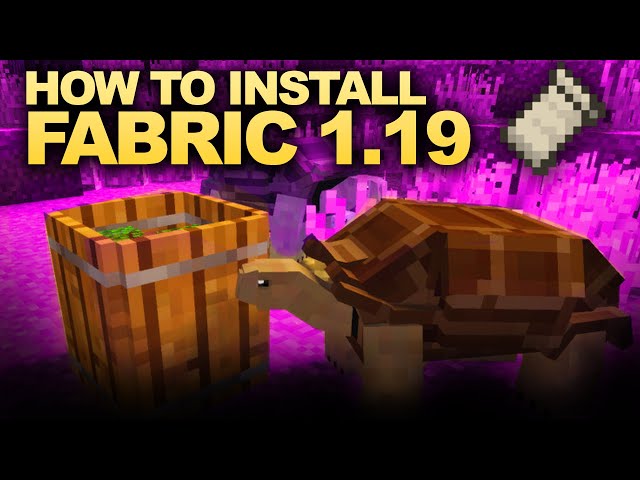 How to Install Fabric Mod Loader 1.19 and Download Fabric Mods for Minecraft 1.19