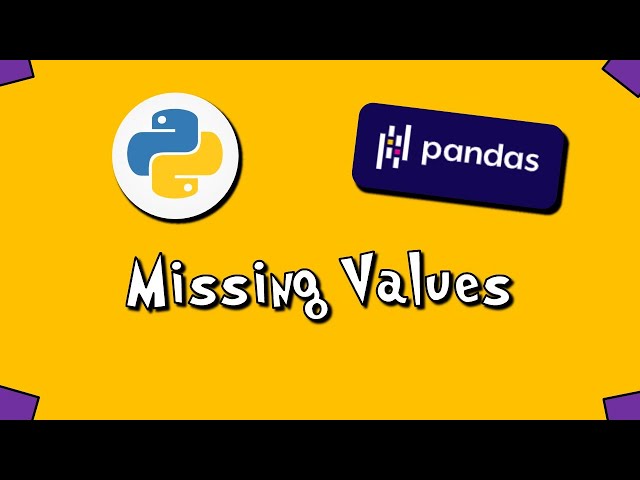 Pandas Missing Values - #8