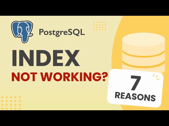 7 Reasons PostgreSQL Ignores Your Index