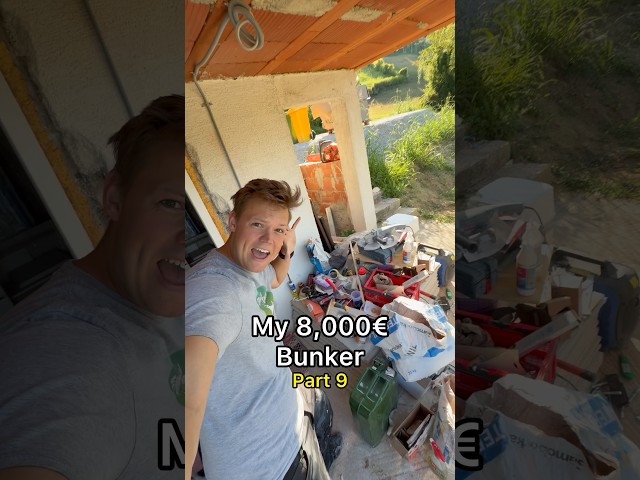 My 8,000€ Bunker - Part 9