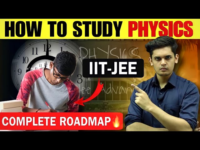 How to Study Physics for IIT JEE🔥| Complete Roadmap| Prashant Kirad