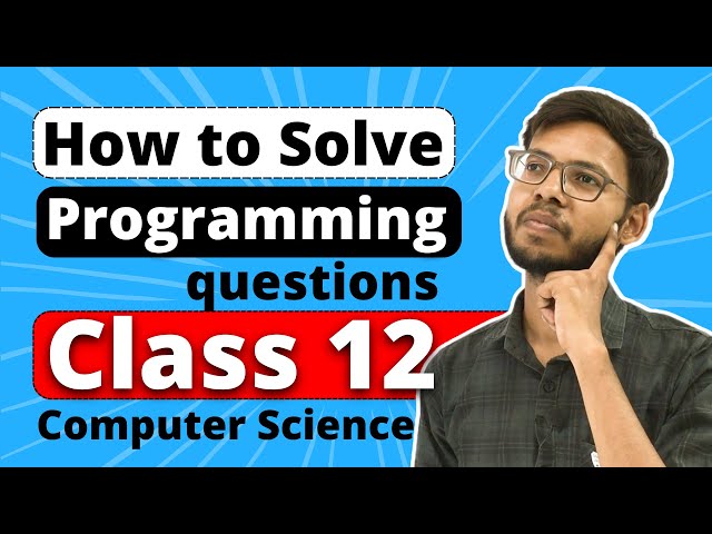 Class 12 Python | How to solve programming Questions | Best Method | Class 12 Board Exam 2023-24 |