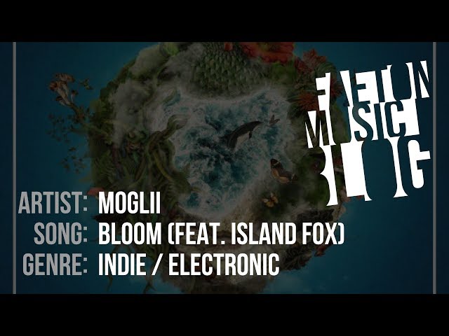 Moglii - Bloom (feat. Island Fox) (2019) [Faeton Music Blog]