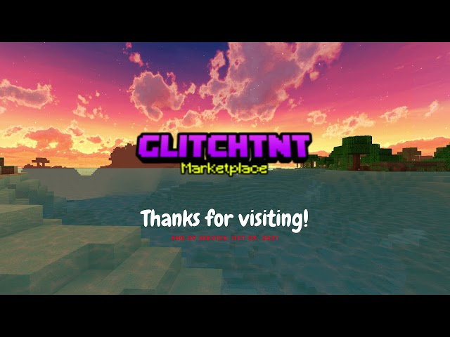 End of Glitchtnt Marketplace (My Marketplace)