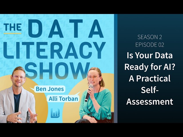 S2 Ep2: Is Your Data Ready for AI? A Practical Self-Assessment (The Data Literacy Show)