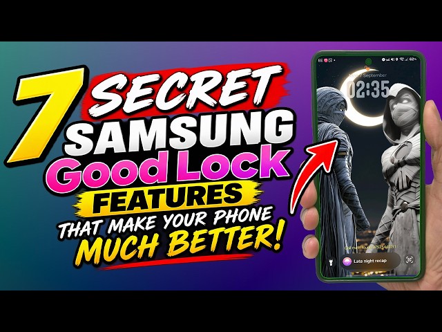 7 SECRET Samsung Good Lock Features That Make Your Phone MUCH Better! 🤯