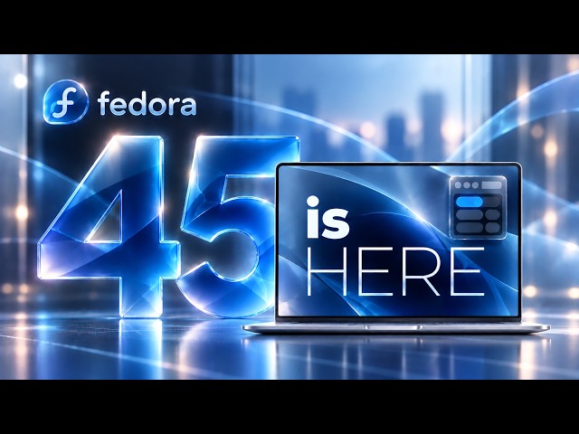 Fedora 45 Beta : What’s New? 🔍