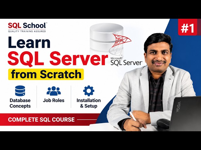 Video 1: Learn SQL Server from Scratch  Database Concepts, Job Roles & Setup