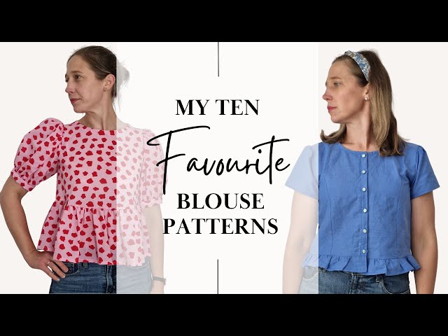 My TOP TEN favourite blouse patterns for any time of year!