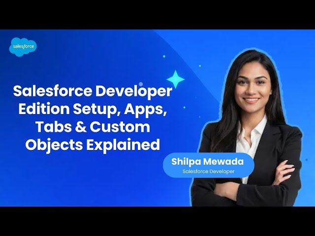 Salesforce Basics for Beginners | Developer Edition Setup | Apps, Tabs & Custom Objects Explained