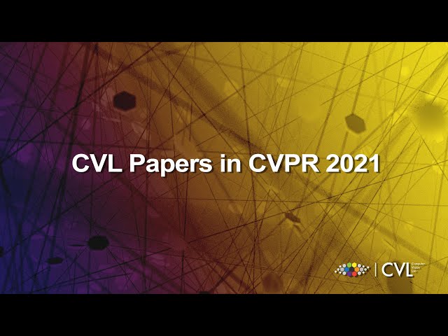 CVL Papers in CVPR 2021
