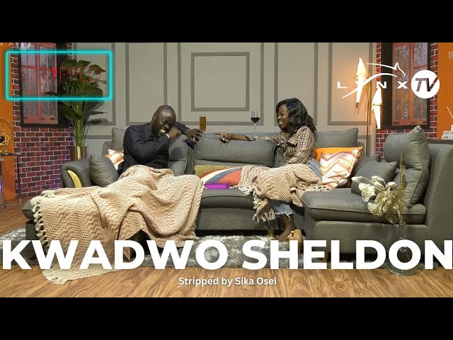 Kwadwo Sheldon Stripped by Sika Osei