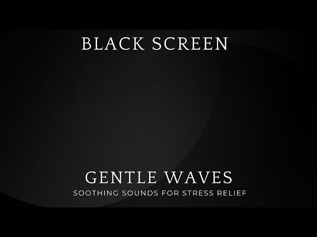 Gentle Waves: Soothing Sounds for Stress Relief