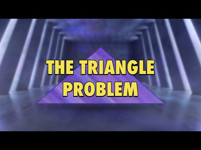 The Triangle Problem