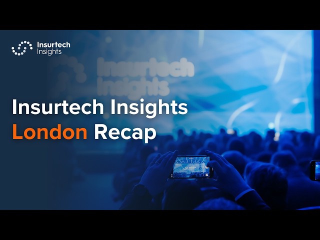 Insurtech Insights Europe | London | Highlights