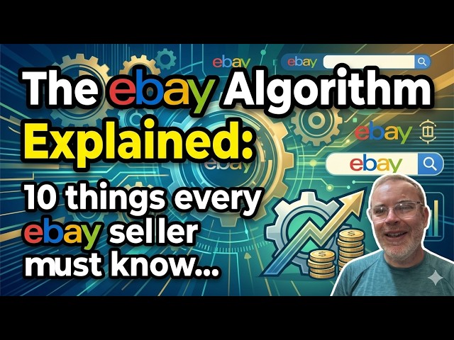 The ebay Algorithm Explained: 10 things every ebay seller must know...