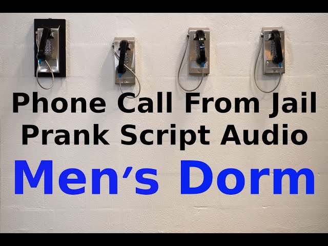 Phone Call From Jail Prank Script - Men's Dorm