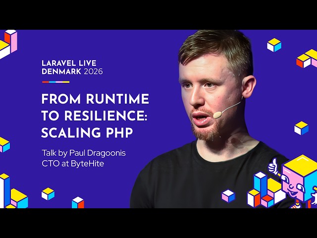 From Runtime to Resilience: Scaling PHP - Paul Dragoonis - Laravel Live Denmark 2026