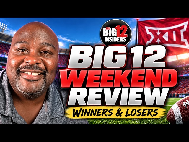 BIG 12 WEEKEND REVIEW  Winners  & LOSERS