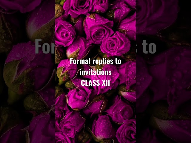 Formal replies to invitations class 12