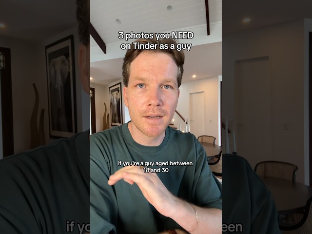 3 Photos You NEED To Have On Tinder As A Guy