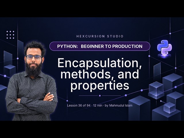 Encapsulation, methods, and properties | Python 36/94