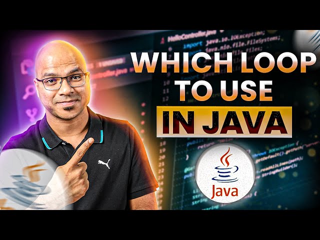 #20 Which Loop To Use in java