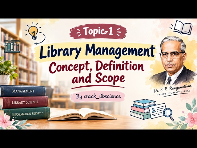 1. Library Management: Concept, Definition and Scope| #librarymanagement #POSDCORB #libraryscience