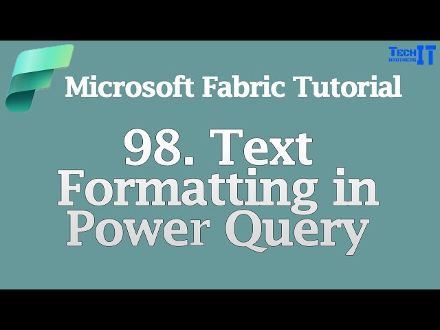 Text Formatting in Power Query | Clean, Trim, Case Conversion & More in DataFlow Gen2 | MS Fabric